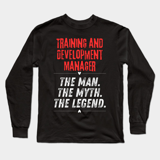 Training and Development Manager Long Sleeve T-Shirt by BlackMeme94