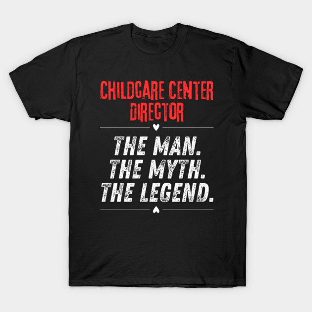 Childcare Center Director T-Shirt by BlackMeme94