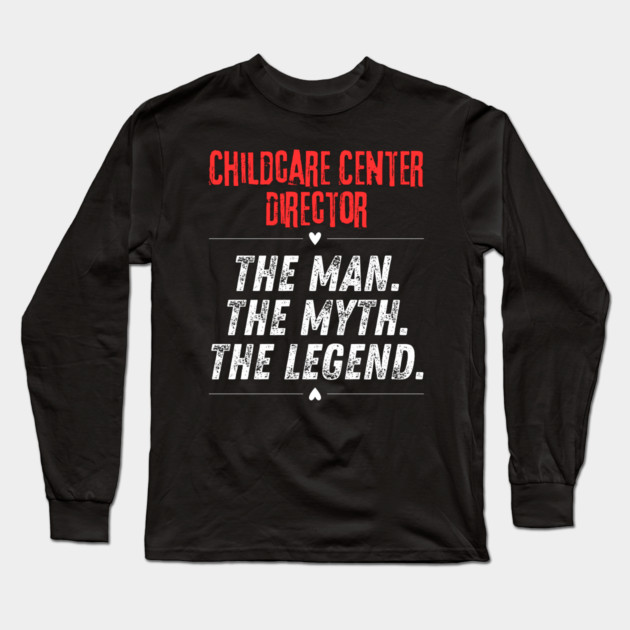 Childcare Center Director Long Sleeve T-Shirt by BlackMeme94