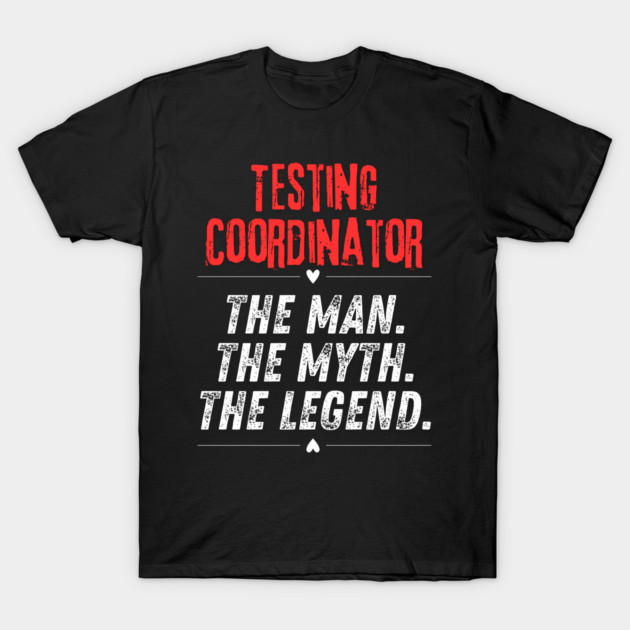 Testing Coordinator T-Shirt by BlackMeme94