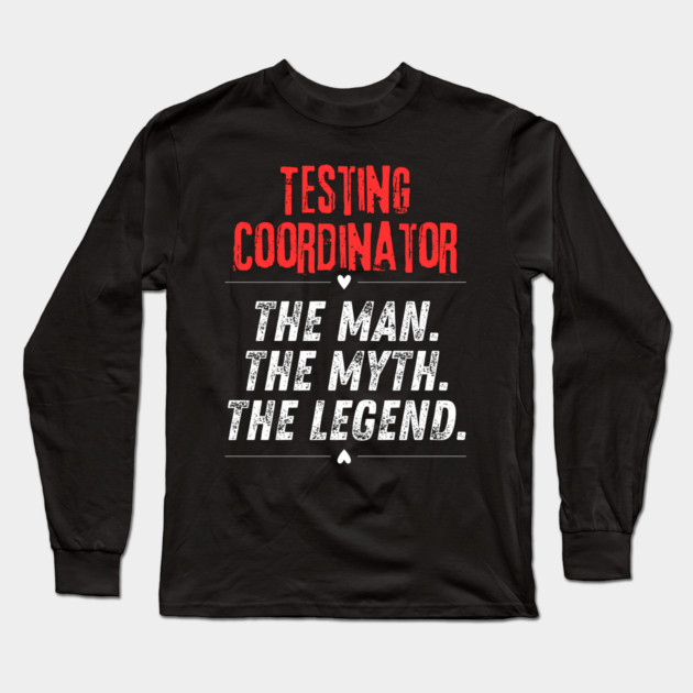 Testing Coordinator Long Sleeve T-Shirt by BlackMeme94