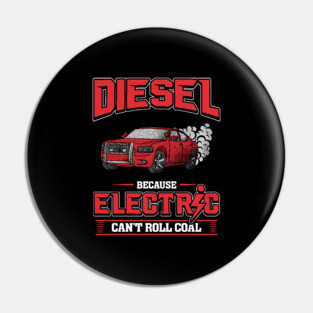 Diesel electric can't roll coal Pin