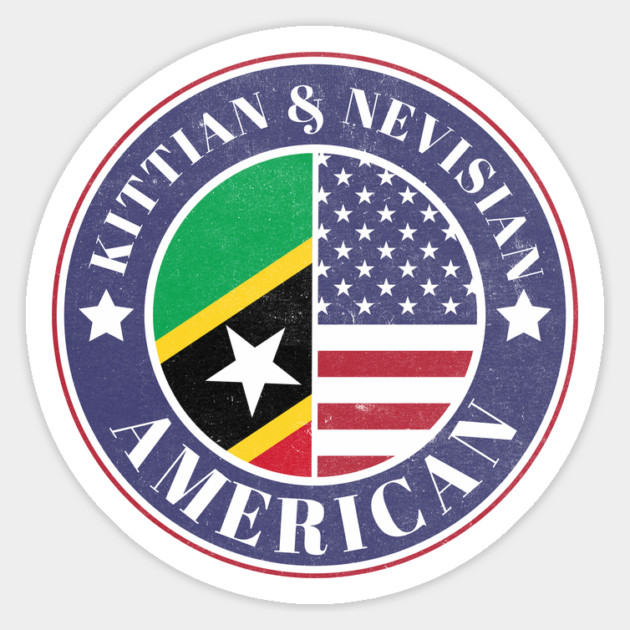 Proud Kittian and Nevisian-American Badge - Saint Kitts and Nevis Flag Magnet by Yesteeyear