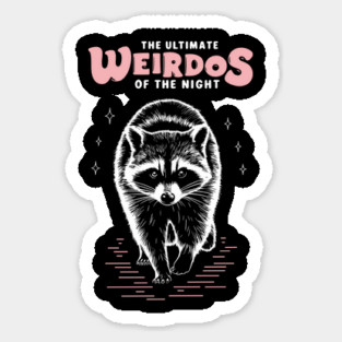 Ultimate Night Weirdo Raccoon Humor Meme Sticker