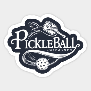 Pickleball Unleashed Passionate Pickleballer Sticker