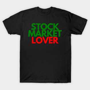 Unique Stock Market Lover Shirt T-Shirt