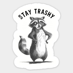 Funny Raccoon Stay Trashy  Meme Sticker