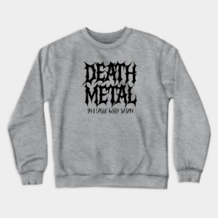 DEATH METAL Crewneck Sweatshirt