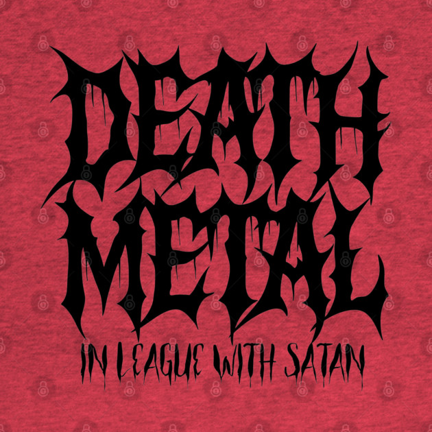 DEATH METAL by artslaves
