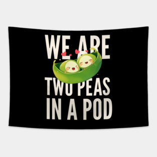We are Two Peas in a Pod Tapestry