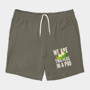 We are Two Peas in a Pod Shorts