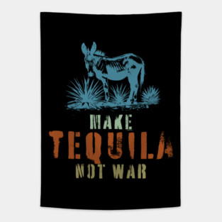 Make Tequila Not War Tapestry