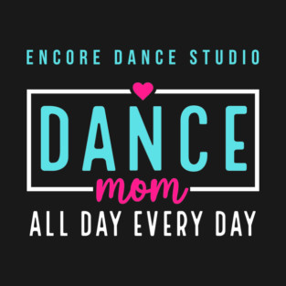 Dance Mom Everyday T-Shirt