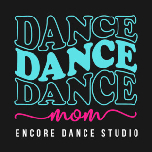 Dance Dance Dance Mom T-Shirt