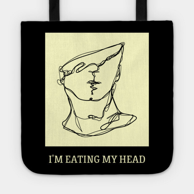 I'm eating my head Tote by Low Life Shirts