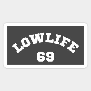 Low Life 69 Sticker