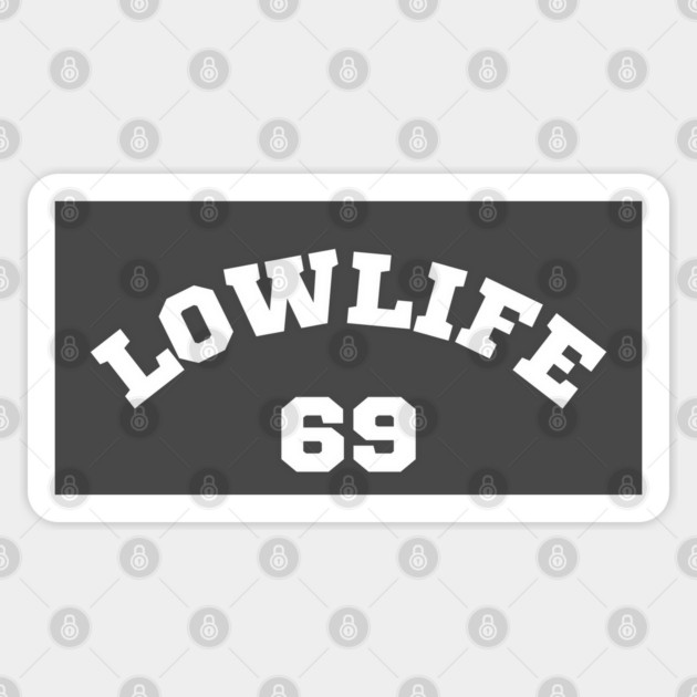 Low Life 69 Sticker by Low Life Shirts