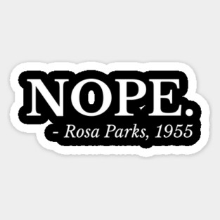 Nope. Rosa Parks quote Magnet