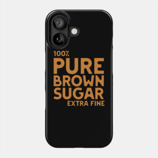 Pure Brown Sugar - Extra Fine Phone Case