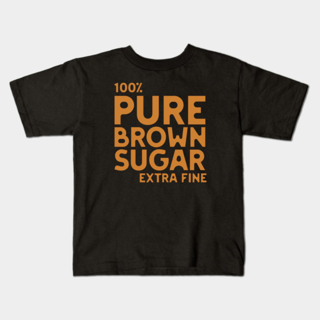 Pure Brown Sugar - Extra Fine Kids T-Shirt by UrbanLifeApparel