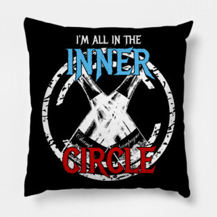 I'm All In The Inner Circle Pillow