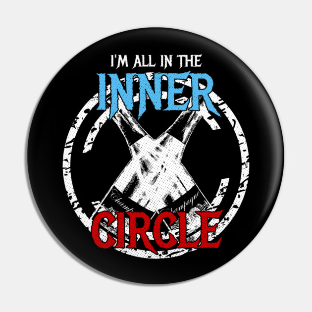 I'm All In The Inner Circle Pin by belownormal