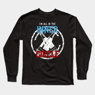 I'm All In The Inner Circle Long Sleeve T-Shirt