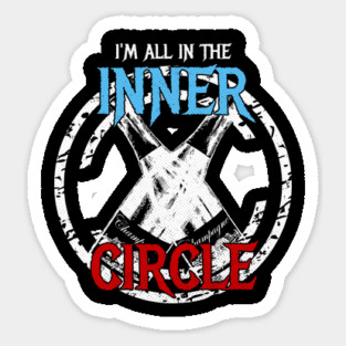 I'm All In The Inner Circle Sticker