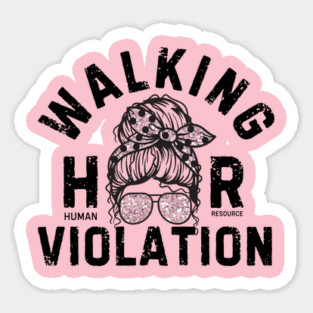 Walking HR Violation Magnet
