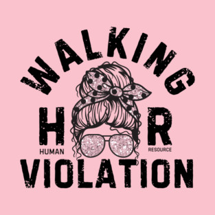 Walking HR Violation T-Shirt