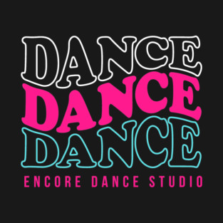 Dance, Dance, Dance All Day T-Shirt