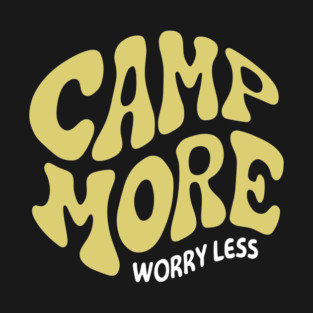 Outdoor Adventure Camp More Worry Less T-Shirt