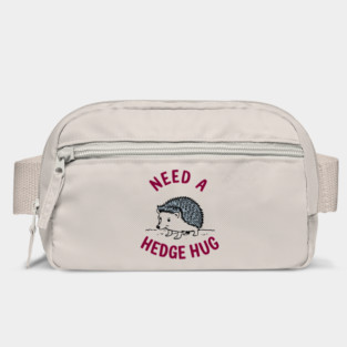 Need a Hedge Hug Cute Hedgehog Animal Pun Bag