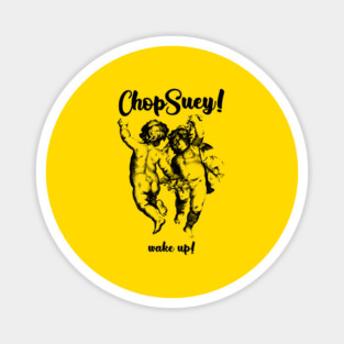 Chop Suey! Magnet