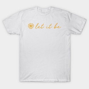 Let It Be Yellow Script Quote T-Shirt