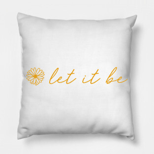 Let It Be Yellow Script Quote Pillow