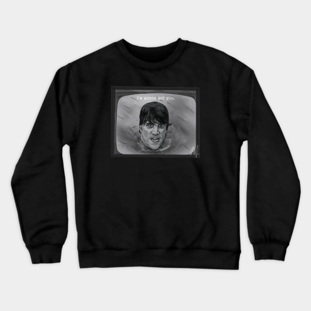 Creepshow: I'm Gonna Get You Crewneck Sweatshirt by 51Deesigns