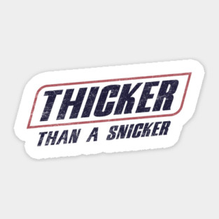 Vintage Thicker Than a Snicker Sticker