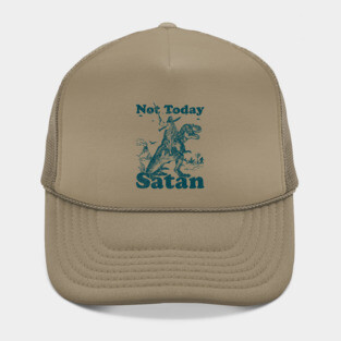 Vintage Parody shirt "Not Today Satan" Hat