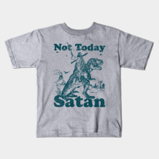 Vintage Parody shirt "Not Today Satan" Kids T-Shirt