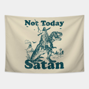 Vintage Parody shirt "Not Today Satan" Tapestry