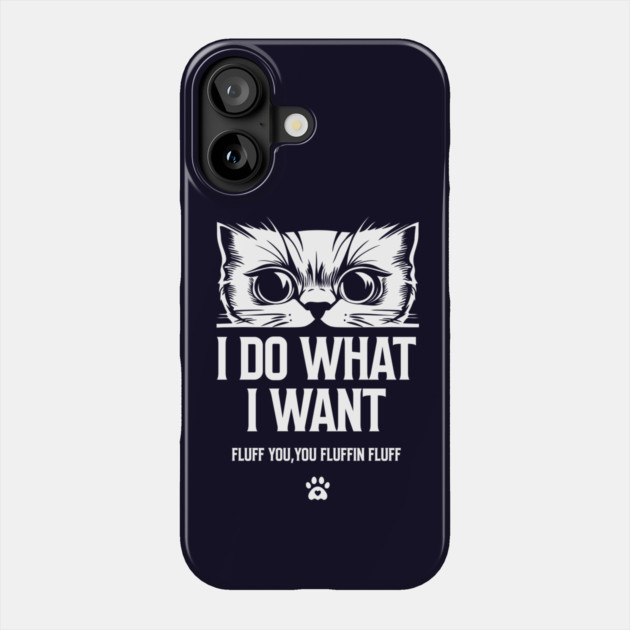 I do what I want Phone Case by artslaves