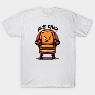 ANGRY CHAIR T-Shirt