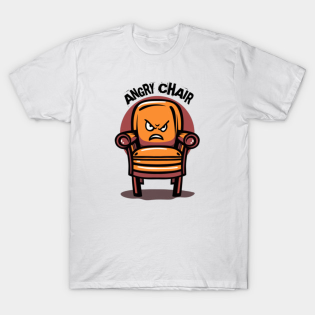 ANGRY CHAIR T-Shirt by artslaves