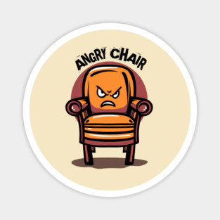 ANGRY CHAIR Magnet