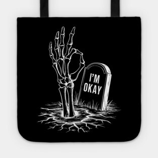 I'm Okay Sarcastic Stressed Anxiety Sarcasm Tote