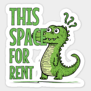 This Space For Rent Confused Dinosaur Cute Funny Meme Sticker