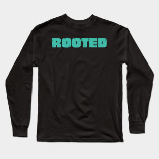 Rooted Long Sleeve T-Shirt
