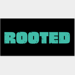 Rooted Posters and Art