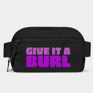 Give It A Burl Bag